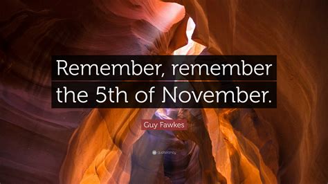 Guy Fawkes Quote “remember Remember The 5th Of November”