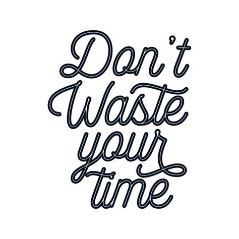 Dont Waste Time Illustrations Royalty Free Vector Graphics And Clip Art