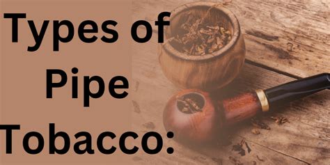 Types Of Pipe Tobacco Your Health Problem