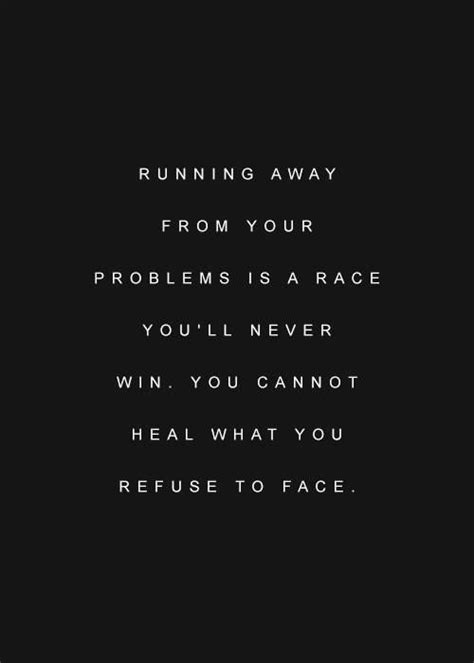 Re Do Running Away From Your Problems Is A Race But Youll Never Win