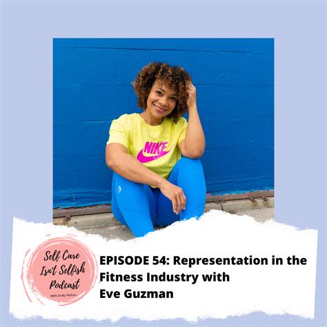 Episode 54 Representation In The Fitness Industry With Eve Guzman