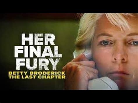 Her Final Fury Betty Broderick The Last Chapter Full Drama