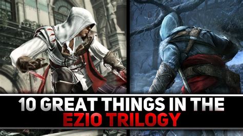 Assassins Creed 10 Great Things In The Ezio Trilogy Youtube