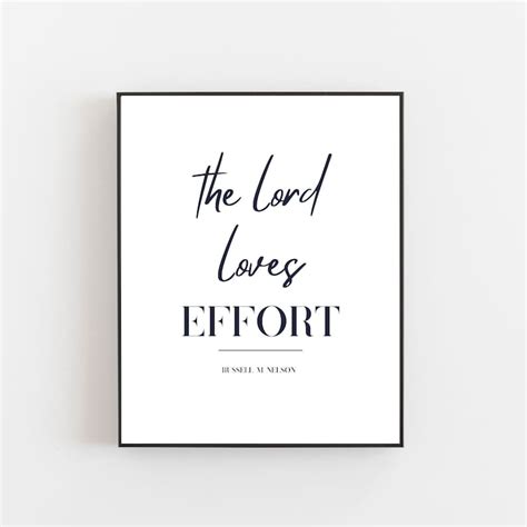 The Lord Loves Effort Lds Quotes Russell M Nelson Quotes Etsy