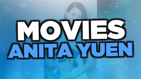 Best Anita Yuen Movies YouTube
