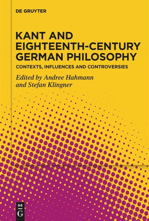 Kant And Eighteenth Century German Philosophy