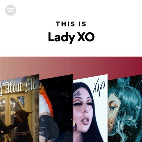 This Is Lady Xo Playlist By Spotify Spotify