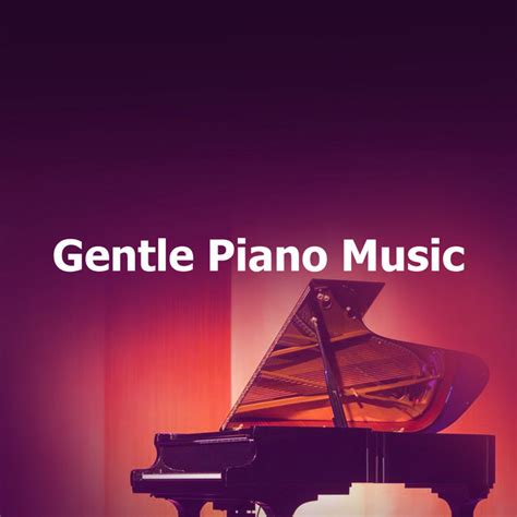 Gentle Piano Music Album By Relaxing Restaurant Music Spotify