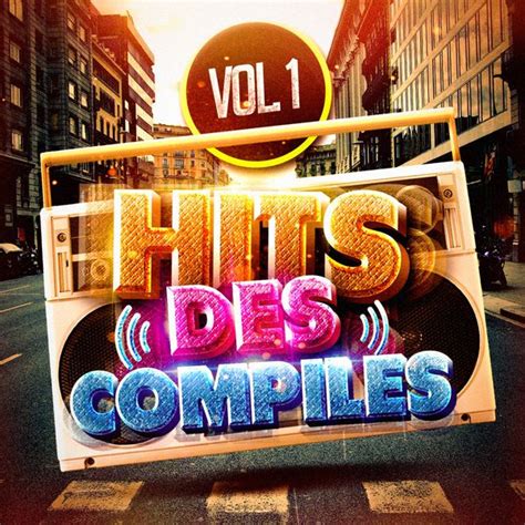 Album Hits Des Compiles Vol 1 De Dj Hits Qobuz Téléchargez Et