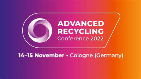 Advanced Recycling Conference Startet In Köln