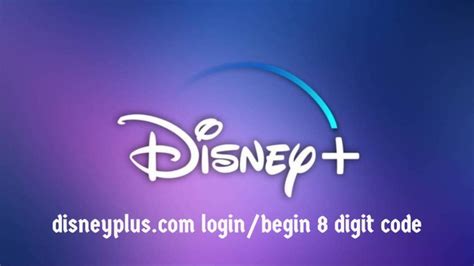 Loginbegin 8 Digit Code How To Activate Your Disney