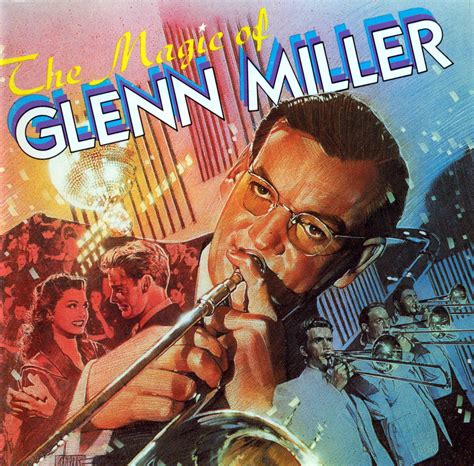 Glenn Miller The Magic Of Glenn Miller