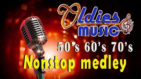 oldies but goodies non stop medley greatest memories songs 60 s 70 s 80 s 90 s youtube