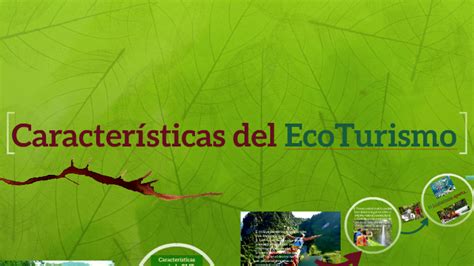 Caracteristicas Del Ecoturismo By Gabu Fernandez