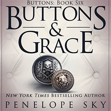 To celebrate, the first two books in the series are on sale for 99 cents or free in the kindleunlimited program! Buttons and Grace (Audiobook) by Penelope Sky | Audible.com