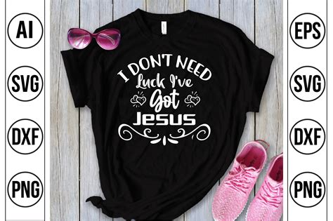 I Dont Need Luck Ive Got Jesus Svg Graphic By Nirmal108roy · Creative Fabrica