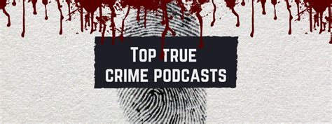 A Definitive List Of The Best True Crime Podcasts — Whatpods