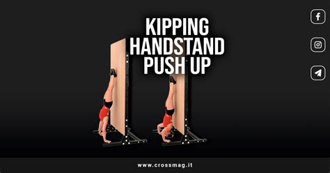 Kipping Handstand Pushups Tutto Quello Che Cè Da Sapere Crossmag