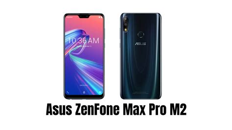 Asus zenfone max pro m2 comes with 6.26 inches full hd+ ips lcd screen which is protected by a corning gorilla glass 6. Asus Zenfone Max Pro M2 Price, Full Specifications, Camera ...