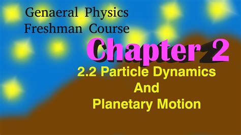 General Physics Freshman Course Chapter 2 Particle Dynamics Afan