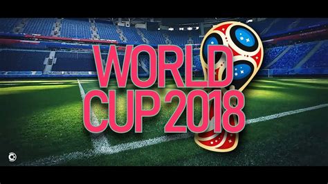 World Cup Russia 2018 Youtube
