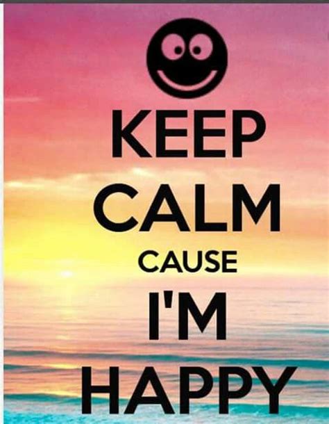 Cause Im Happy ☺ Happy Quotes Happy Sayings