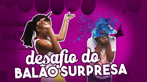 Desafio Do BalÃo Surpresa Challenge Of The Surprise Balloon Ft Bia