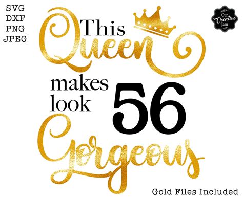 This Queen Makes 56 Look Gorgeous Svg 56th Birthday Svg 56 Etsy