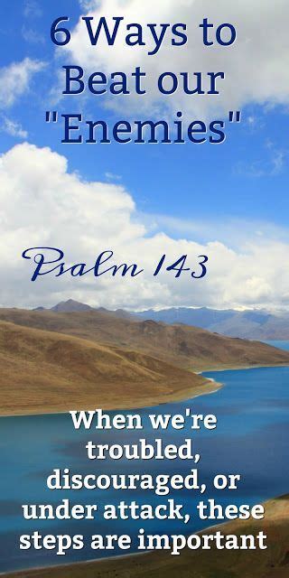 Psalm 143 Offers 6 Ways To Fight Our Enemies And Sometimes Our Enemies