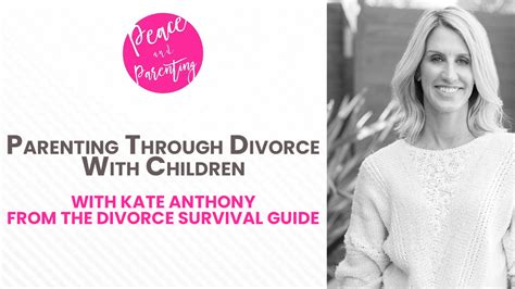 Parenting Through Divorce With Children With Kate Anthony From The