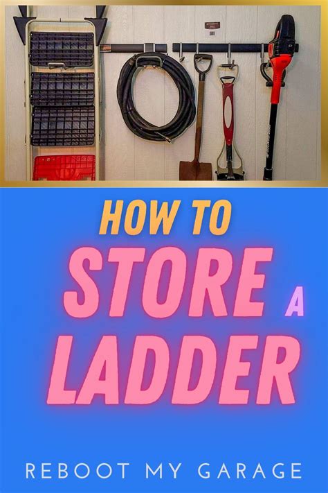 How Do I Store A Ladder In The Garage In 2021 Garage Ceiling Storage