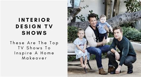 These Are The Top Interior Design TV Shows To Inspire A Home Makeover 2 