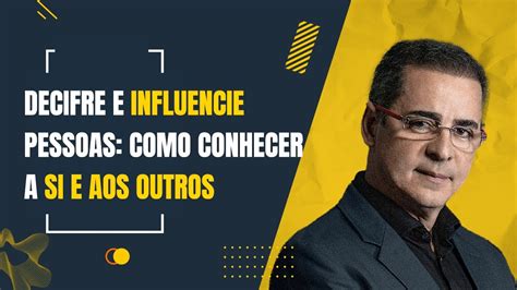 Decifre E Influencie Pessoas