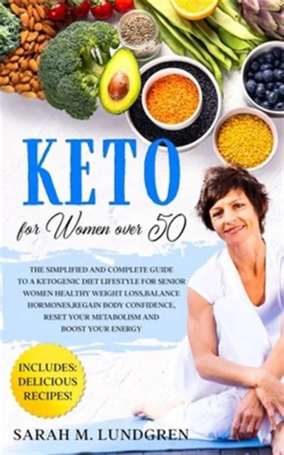 Keto For Women Over 50 The Simplified And Complete Guide To A