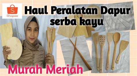 Cari peralatan dapur komersial di , distributor peralatan dapur komersial , supplier, dealer, agen, importir , kami mempunyai database terlengkap dan harga. SHOPEE HAUL PERALATAN DAPUR MURAH - SERBA KAYU - YouTube