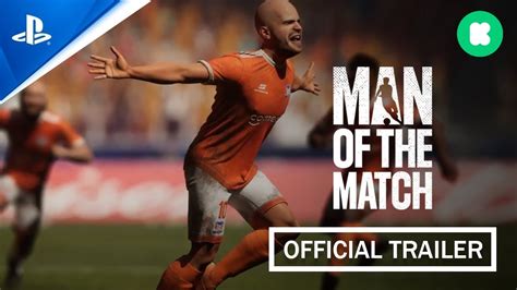 Man Of The Match Announcement Trailer Ps Version Youtube