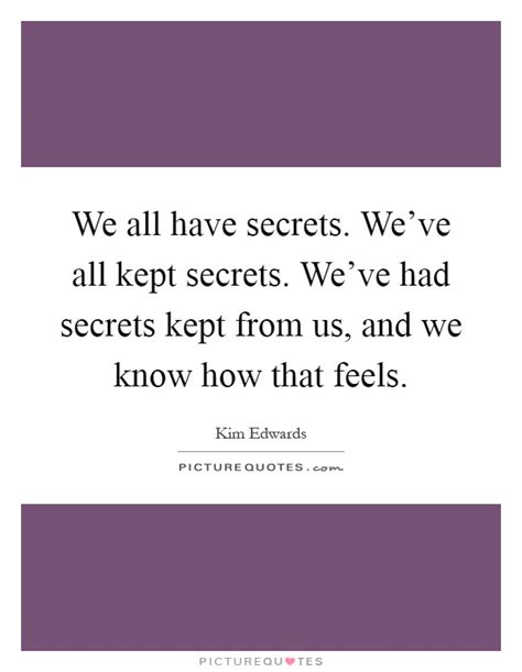 Kept Secrets Quotes And Sayings Kept Secrets Picture Quotes