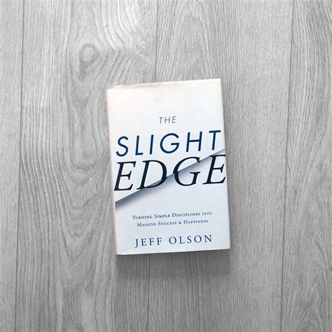 The Slight Edge By Jeff Olson Book Summary Fatpoke