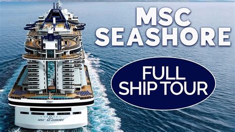 MSC SEASHORE FULL SHIP TOUR 2022 ULTIMATE CRUISE SHIP TOUR OF PUBLIC