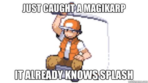 Just Caught A Magikarp It Already Knows Splash Pokemon Fisherman