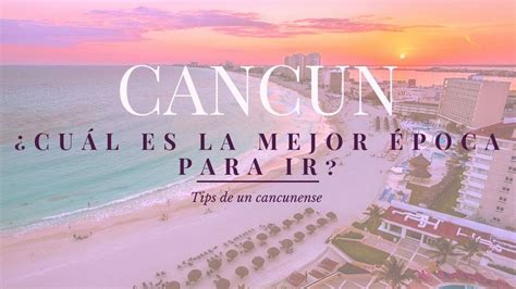 Clima En Cancún ¿cuál Es La Mejor época Para Ir Aquaworld