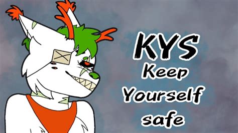 Keep Yourself Safe Kys Animation Meme Youtube