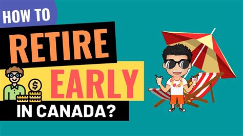 7 Simple Steps To Retire Early In Canada Retirement In Canada How