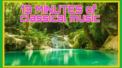 13 Minutes Listening To Classical Music While Watching Waterfalls