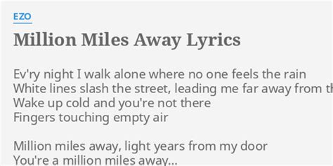 Million Miles Away Lyrics By Ezo Evry Night I Walk
