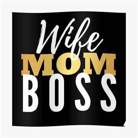 the words wife mom boss in gold and white on a black background with text poster