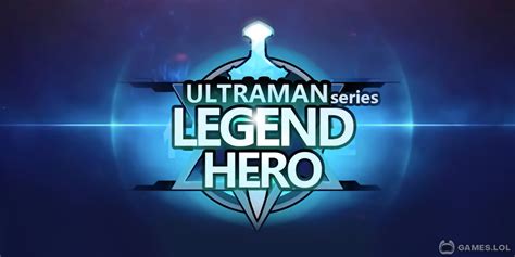 Ultraman Legend Of Heroes Download An Enticing Free Action Game