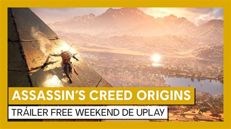 Assassins Creed Origins Tr Iler Del Free Weekend En Uplay Youtube