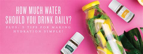 How Much Water Should You Drink Daily Plus 5 Tips For Making
