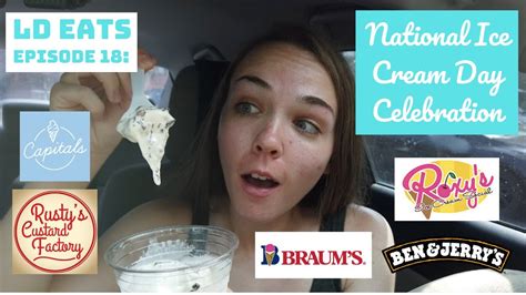 Ld Eats Episode 18 National Ice Cream Day Celebration Youtube